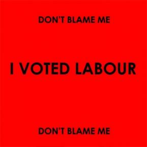 I VOTED LABOUR